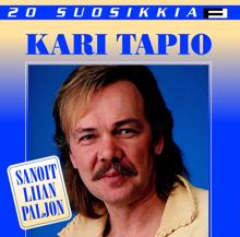 Kari Tapio: Sanoit liian paljon
