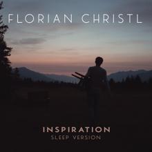 Florian Christl: Inspiration (Sleep Version)