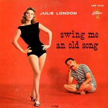 Julie London: Swing Me An Old Song