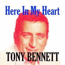 Tony Bennett: Here in My Heart