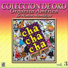 Orquesta América: Colección De Oro: Bailando Al Compás Del Cha Cha Chá, Vol. 3