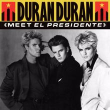 Duran Duran: Meet El Presidente