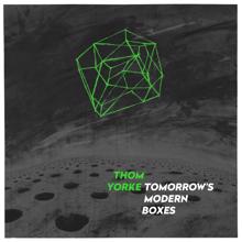 Thom Yorke: Tomorrow's Modern Boxes