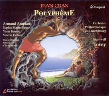 Bramwell Tovey: Polypheme: Act IV Tableau 5: Scene 5: Il est parti…(Galatee)