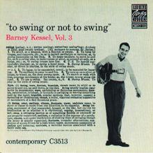 Barney Kessel: To Swing Or Not To Swing