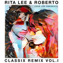 Rita Lee: Rita Lee & Roberto - Classix Remix Vol. l