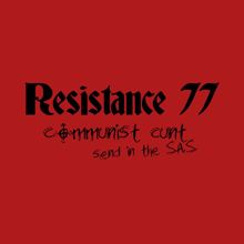 Resistance 77: Communist Cunt / Send In The S.A.S.