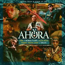 DNA: Y Ahora (feat. Alex Rose, Nengo Flow, Randy Nota Loka & Dalex)