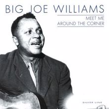 Big Joe Williams: Meet Me Around The Corner