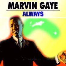 Marvin Gaye: Always