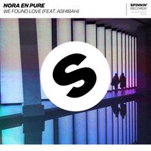 Nora En Pure: We Found Love (feat. Ashibah)