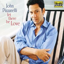 John Pizzarelli: Let There Be Love