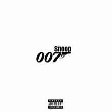 Snoop: 007