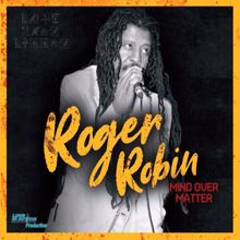 Roger Robin: Mind over Matter