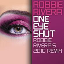 Robbie Rivera: One Eye Shut