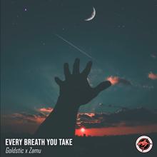 Goldistic: Every Breath You Take