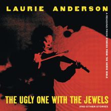 Laurie Anderson: The Ugly One With The Jewels And Other Stories