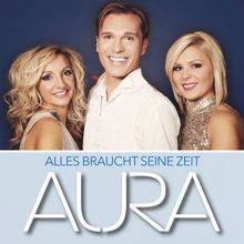 Aura: Alles braucht seine Zeit