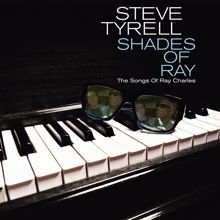 Steve Tyrell: Shades of Ray: The Songs of Ray Charles