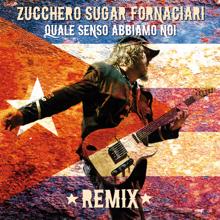 Zucchero: Quale Senso Abbiamo Noi Remix