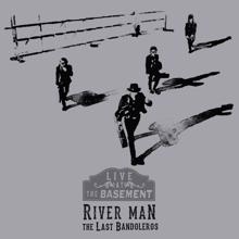 The Last Bandoleros: River Man (Live at the Basement)
