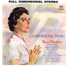 Rose Maddox: Glorybound Train