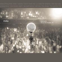 Moby: Innocents, Live at the Fonda, LA