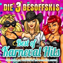 Die 3 Besoffskis: Best of Karneval Hits: Die Fasching Kult Schlager mit den Après Ski Klassikern