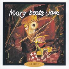 Mary Beats Jane: Locust