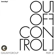 Galaxy Group: Out Of Control (part Two)