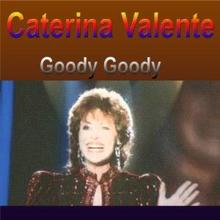 Caterina Valente: Caterina Valente Goody Goody