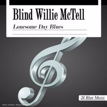 Blind Willie McTell: Blind Willie McTell: Lonesome Day Blues