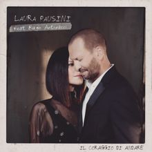 Laura Pausini: Il coraggio di andare (feat. Biagio Antonacci)