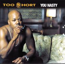 Too $hort: You Nasty