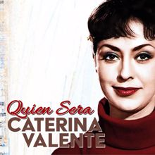 Caterina Valente: Quien Sera