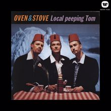 Oven & Stove: Local Peeping Tom