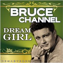 Bruce Channel: Dream Girl (Remastered)