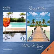 Ronny Matthes: Chillout & Lounge, Vol. 3 & 4 - Gemafreie Musik (Inkl. Jazz, Ambient & Piano Lounge)