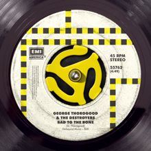 George Thorogood & The Destroyers: Bad To The Bone