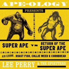 Lee "Scratch" Perry: Ape-ology Presents Super Ape Vs Return Of The Super Ape