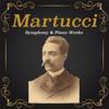 Arturo Toscanini: Martucci: Classical Masterpieces - Symphony & Piano Works