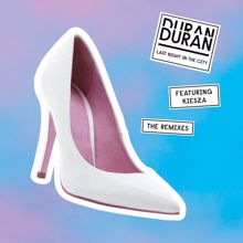 Duran Duran: Last Night in the City (feat. Kiesza) (The Remixes)