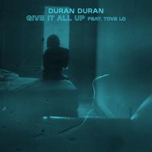 Duran Duran: GIVE IT ALL UP (feat. Tove Lo)