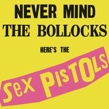 Sex Pistols: Never Mind The Bollocks, Here's The Sex Pistols (40th Anniversary Deluxe Edition) (Never Mind The Bollocks, Here's The Sex Pistols40th Anniversary Deluxe Edition)