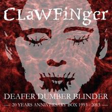 Clawfinger: Deafer Dumber Blinder
