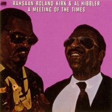 Rahsaan Roland Kirk: A Meeting Of The Times