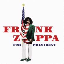 Frank Zappa: Frank Zappa For President