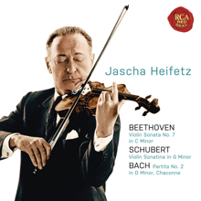 Jascha Heifetz: Beethoven: Violin Sonata No. 7 in C Minor; Schubert: Violin Sonatina in G Minor; Bach: Partita No. 2 in D Minor, Chaconne