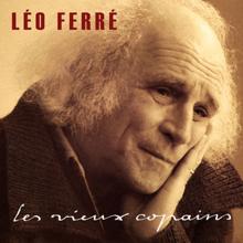 Léo Ferré: Les vieux copains