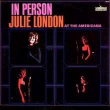 Julie London: In Person At The Americana